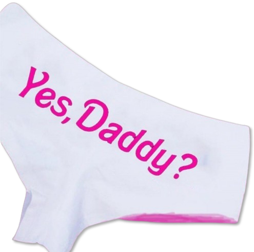 "Yes Daddy" Panties