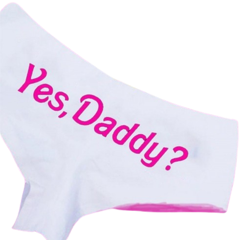 "Yes Daddy" Panties