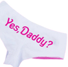 "Yes Daddy" Panties