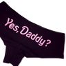 "Yes Daddy" Panties